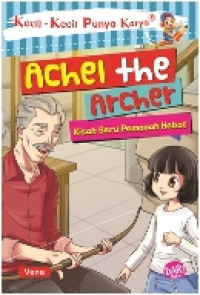 Image of Achel the Archer Kisah Seru Pemanah Hebat