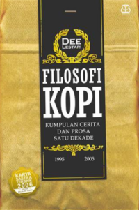 Image of FILOSOFI KOPI KUMPULAN CERITA DAN PROSA SATU DEKADE