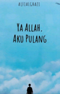 Image of YA ALLAH, AKU PULANG